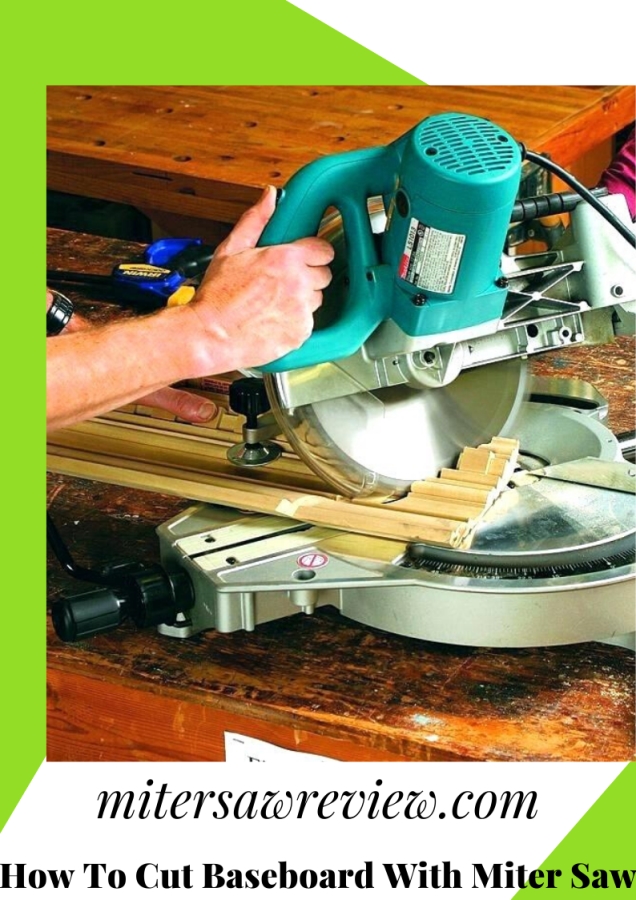 How To Cut Baseboard With Miter Saw-Review