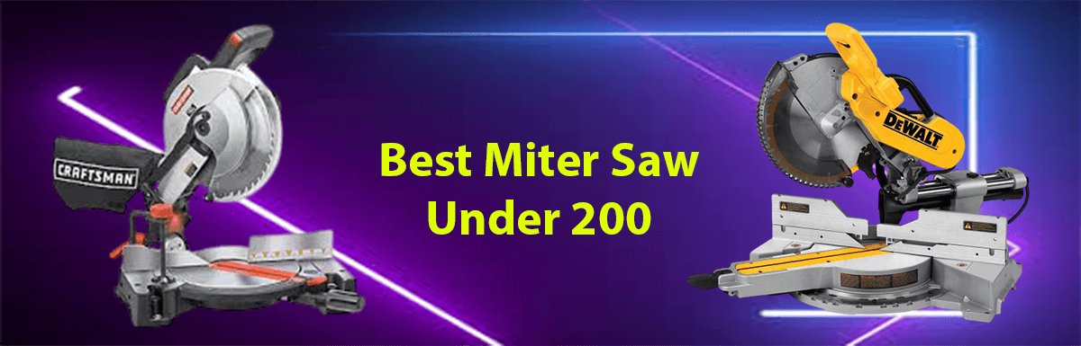 best-miter-saw-under-200