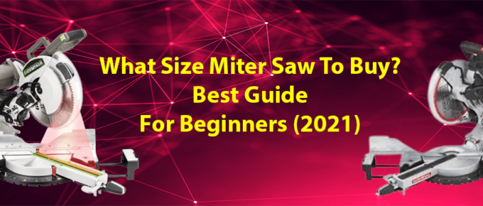 what-size-miter-saw-to-buy-best-guide-for-beginners-review